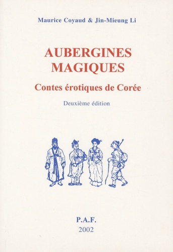 Maurice Coyaud - Aubergines magiques - Contes érotiques de Corée avec d'autres contes et des descriptions de fêtes populaires de Corée.