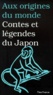 Maurice Coyaud et  Collectif - Contes et légendes du Japon.