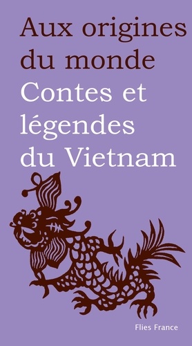 Maurice Coyaud et Thi Xuyên Lê - Contes et légendes du Vietnam.