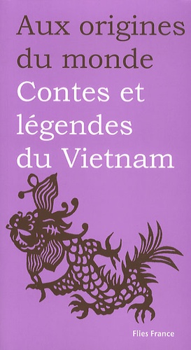 Maurice Coyaud et Thi Xuyên Lê - Contes et légendes du Vietnam.
