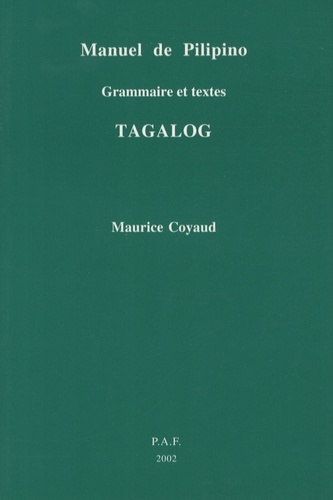 Maurice Coyaud - Manuel de Pilipino - Grammaire et textes tagalog.