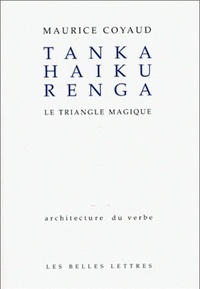Maurice Coyaud - Tanka, haiku, renga - Le triangle magique.