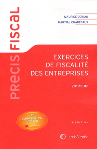 Maurice Cozian et Martial Chadefaux - Exercices de fiscalité des entreprises 2011-2012.