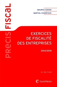 Maurice Cozian et Martial Chadefaux - Exercices de fiscalité des entreprises 2014-2015.