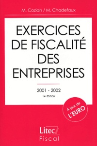 Maurice Cozian et Martial Chadefaux - Exercices de fiscalité des entreprises - Edition 2001-2002.