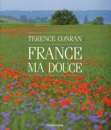 Maurice Croizard et Terence Conran - France, ma douce.