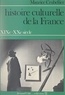 Maurice Crubellier et René Rémond - Histoire culturelle de la France, XIXe-XXe siècle.