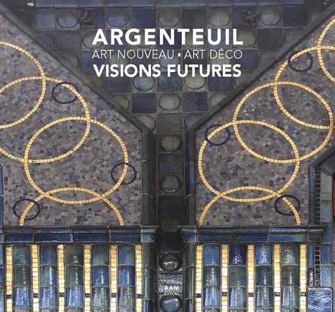 Argenteuil, visions futures. Art Nouveau - Art Déco