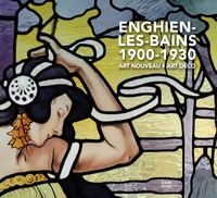 Maurice Culot et Charlotte Mus - Enghien-les-Bains 1900-1930 - Art Nouveau - Art Déco.