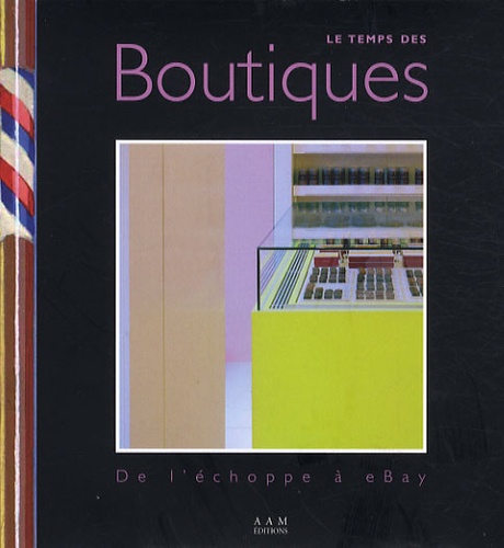 Maurice Culot - Le temps des boutiques - De l'échoppe à eBay.