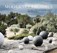 Maurice Culot et Bruno Foucart - Modernes Arcadies - Domaines, demeures et jardins inspirés XIXe-XXe siècles.