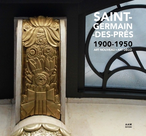 Saint-Germain-des-Prés 1900-1950. Art nouveau - art déco