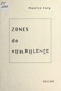 Maurice Cury - Zones de turbulence.