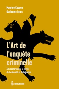 Maurice Cusson - L'art de l'enquête criminelle.