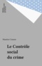 Maurice Cusson - Le Contrôle social du crime.