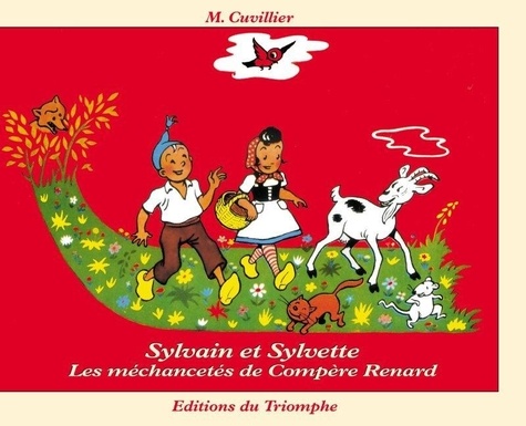 Maurice Cuvillier - Les aventures de Sylvain et Sylvette. 1 : Les méchancetés de compère Renard - Les méchancetés de Compère Renard.