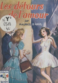 Maurice d'Anyl - Les détours de l'amour.