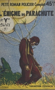 Maurice d'Escrignelles - L'énigme du parachute.