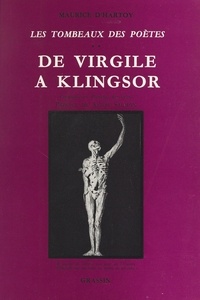 Maurice d'Hartoy et  Collectif - Les tombeaux des poètes (2). De Virgile à Klingsor - Avec 57 planches hors-texte.