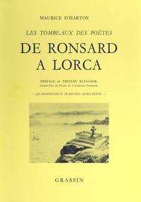 Maurice d'Hartoy et  Collectif - Les tombeaux des poètes : de Ronsard à Lorca - Avec 42 planches hors-texte.