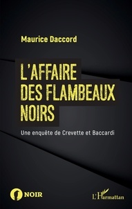 Maurice Daccord - L'affaire des flambeaux noirs - Une enquête de Crevette et Baccardi.