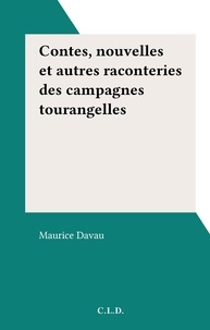 Maurice Davau - Contes, nouvelles et autres raconteries des campagnes tourangelles.