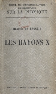 Maurice de Broglie - Les rayons X.