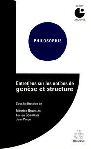 Maurice de Gandillac et Lucien Goldmann - Entretiens sur les notions de genèse et structure.