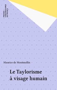 Maurice de Montmollin - Le Taylorisme à visage humain.