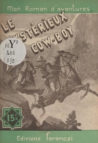 Maurice de Moulins - Le mystérieux cow-boy.