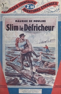 Maurice de Moulins - Slim le défricheur.