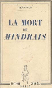 Maurice de Vlaminck - La mort de Mindrais.