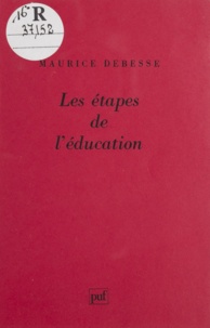 Maurice Debesse - Les étapes de l'éducation.