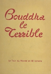 Maurice Dekobra - Bouddha le terrible.
