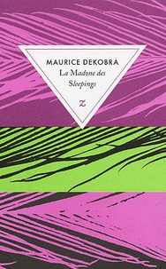 Maurice Dekobra - La Madone des Sleepings.