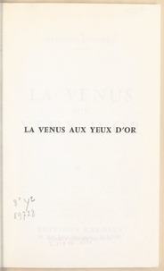 Maurice Dekobra - La Vénus aux yeux d'or.