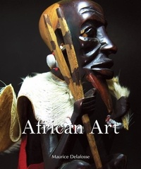 Maurice Delafosse - African Art.