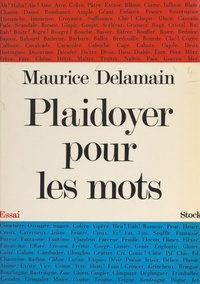 Maurice Delamain - Plaidoyer pour les mots - Un essai de phonétique expressive.