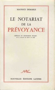 Maurice Demarle - Le notariat de la prévoyance.