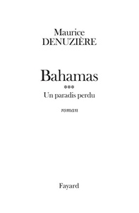 Maurice Denuzière - Bahamas, tome 3 - Un paradis perdu.