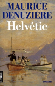 Maurice Denuzière - Helvétie Tome 1 : .