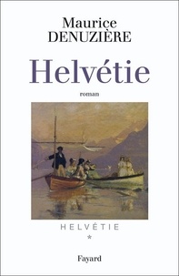 Maurice Denuzière - Helvétie tome 1.