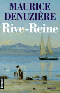 Maurice Denuzière - Helvétie Tome 2 : Rive-Reine.