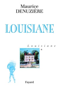 Maurice Denuzière - Louisiane, tome 1 - Louisiane.