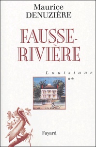Maurice Denuzière - Louisiane Tome 2 : Fausse-Rivière.