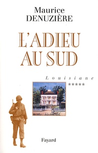 Maurice Denuzière - Louisiane Tome 5 : L'Adieu au Sud.