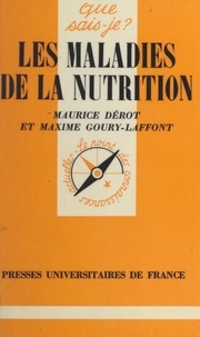 Maurice Dérot et Marie-Chantal Giraudet-Wentz - Les maladies de la nutrition.