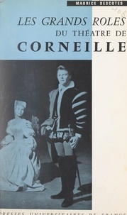 Maurice Descotes et  Centre national de la recherch - Les grands rôles du théâtre de Corneille.