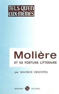 Maurice Descotes - Molière et sa fortune littéraire.