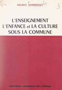 Maurice Dommanget - L'enseignement : l'enfance et la culture sous la Commune.